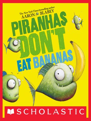 cover image of Piranhas Don't Eat Bananas